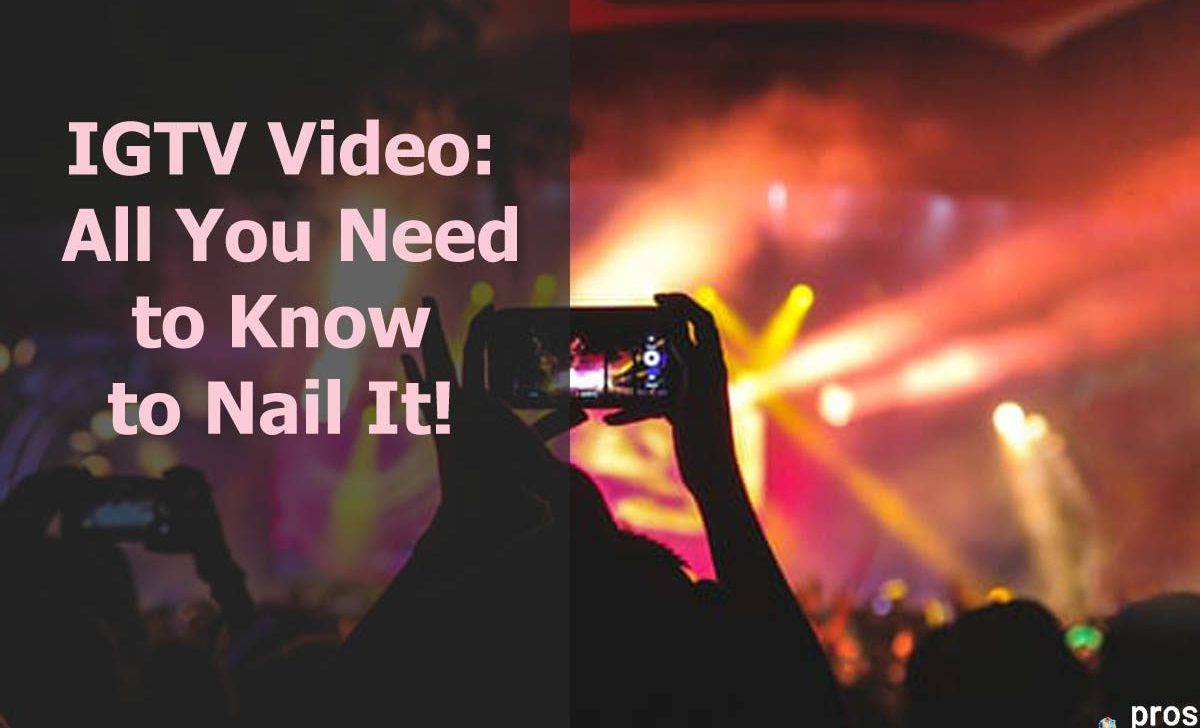 IGTV Video: All You Need to Know to Nail It!