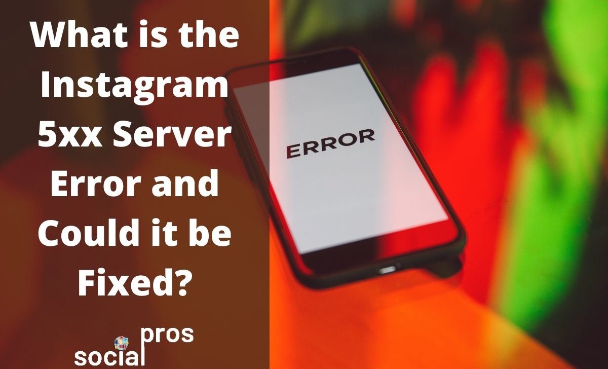 What is Instagram 5xx Server Error and Could it be Fixed?