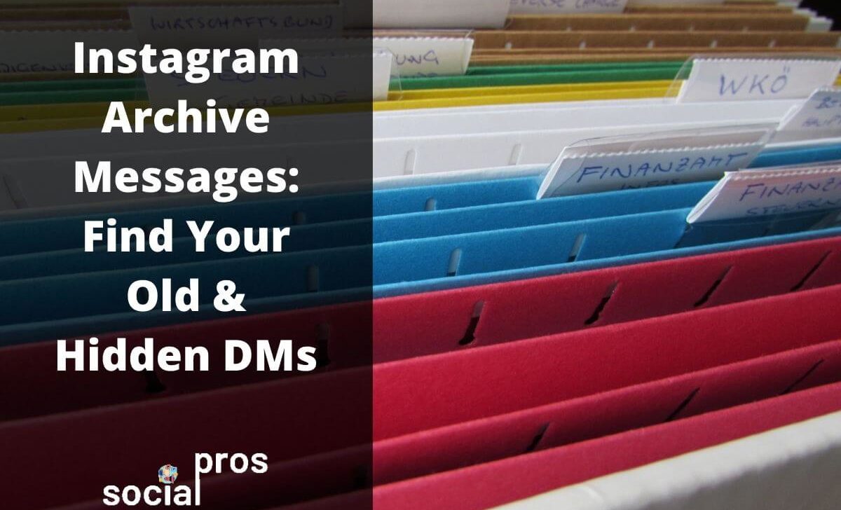 Instagram Archive Messages: Find Your Old & Hidden DMs