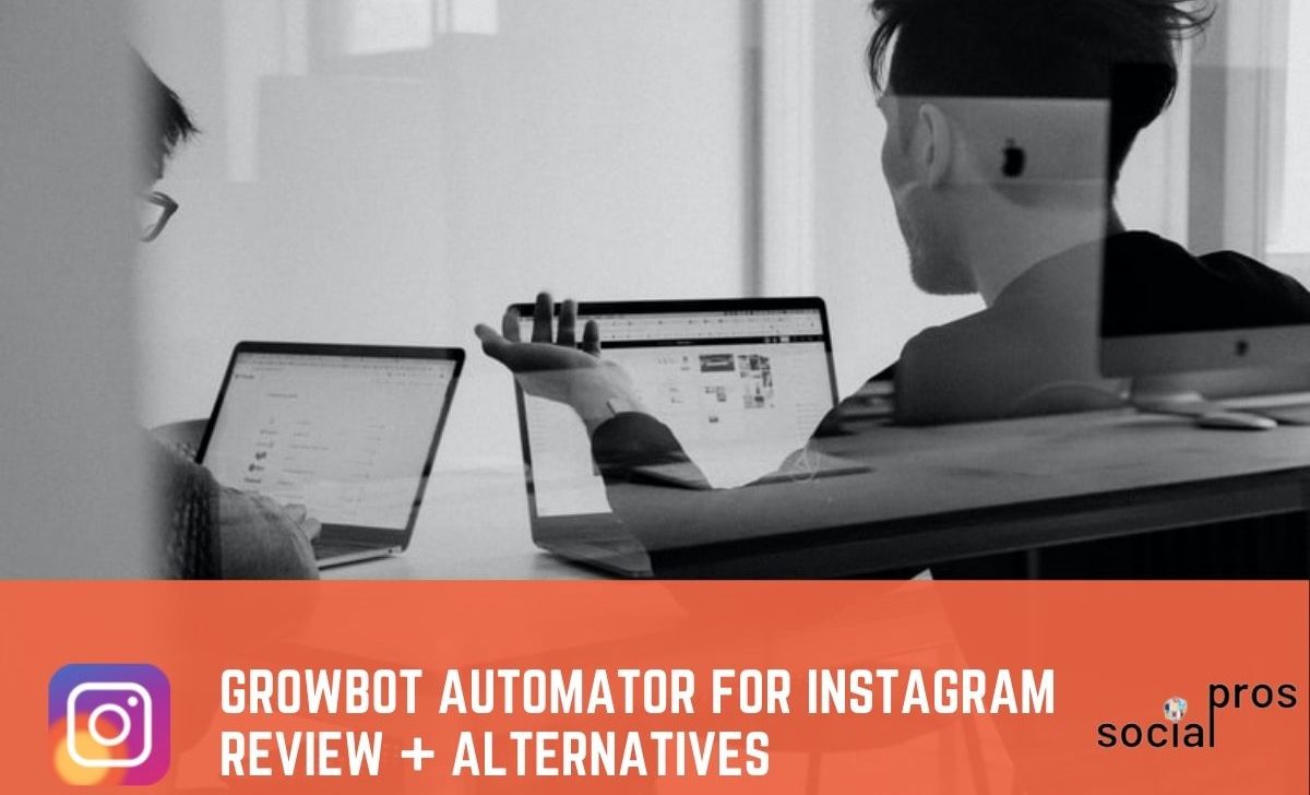 Growbot Automator for Instagram: Review + Alternatives