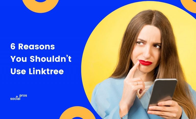 6 Reasons You Shouldn’t Use Linktree - Social Pros