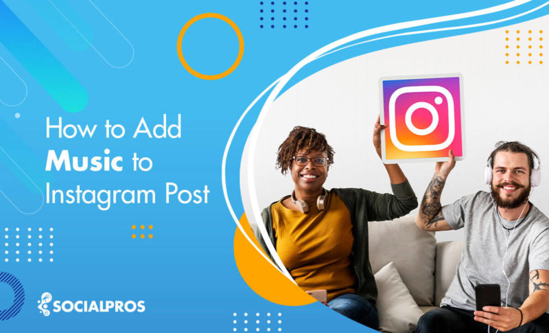 How to Add Music to Instagram Posts, Stories & Reels [The Best Ways In ...