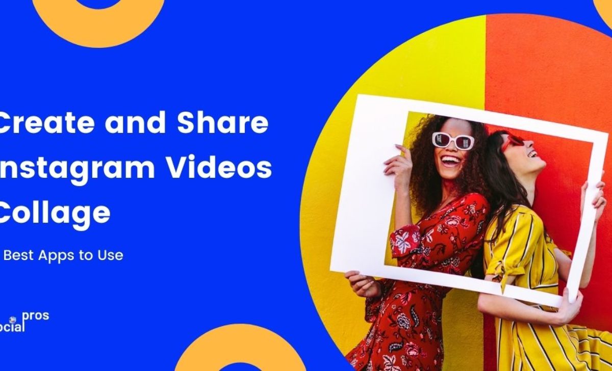Create and Share Instagram Videos Collage + Best Apps