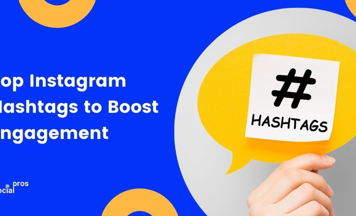 Top Instagram Hashtags to Boost Engagement in 2021