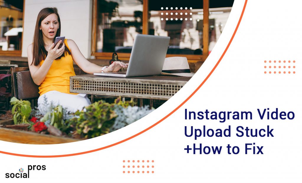 Instagram Video Upload Stuck Issue + 16 Ways to Fix It Social Pros
