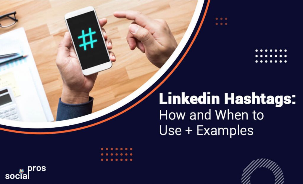 LinkedIn Hashtags How and When to Use + Examples Social Pros