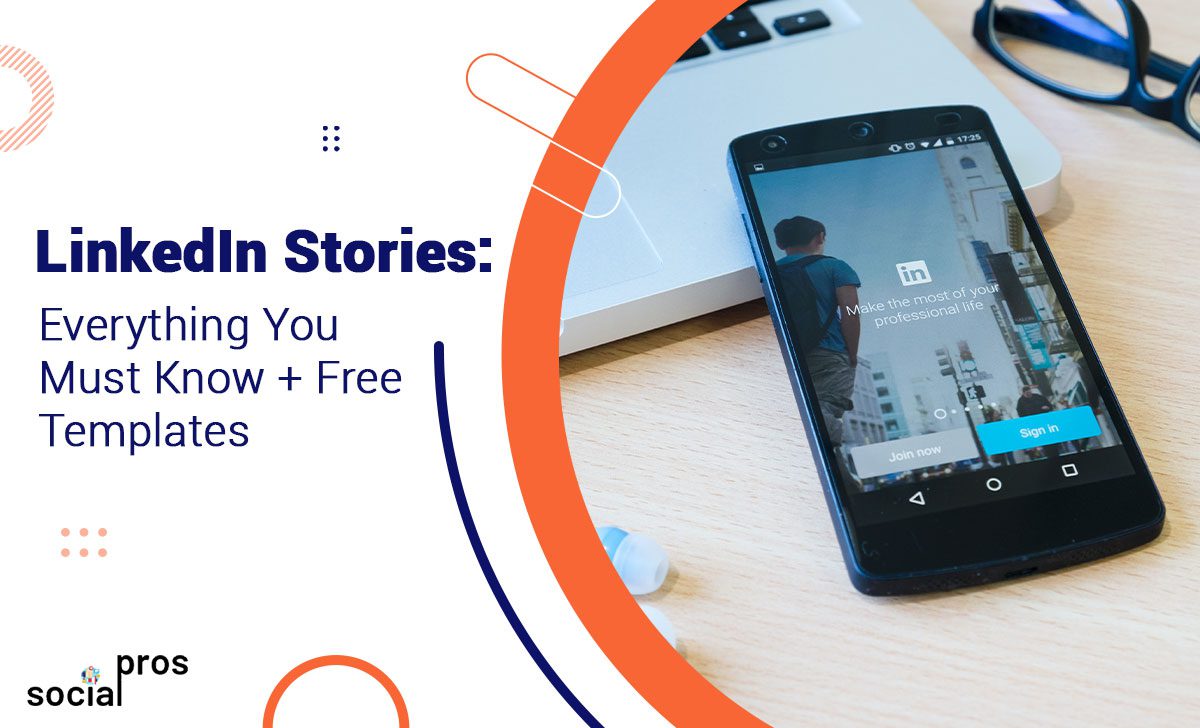 LinkedIn Stories: Everything You Must Know + Templates