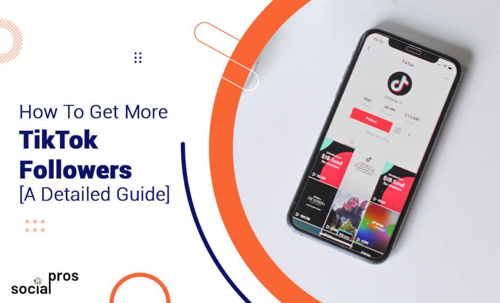 Read more about the article How To Get Followers on TikTok [A Detailed Guide]