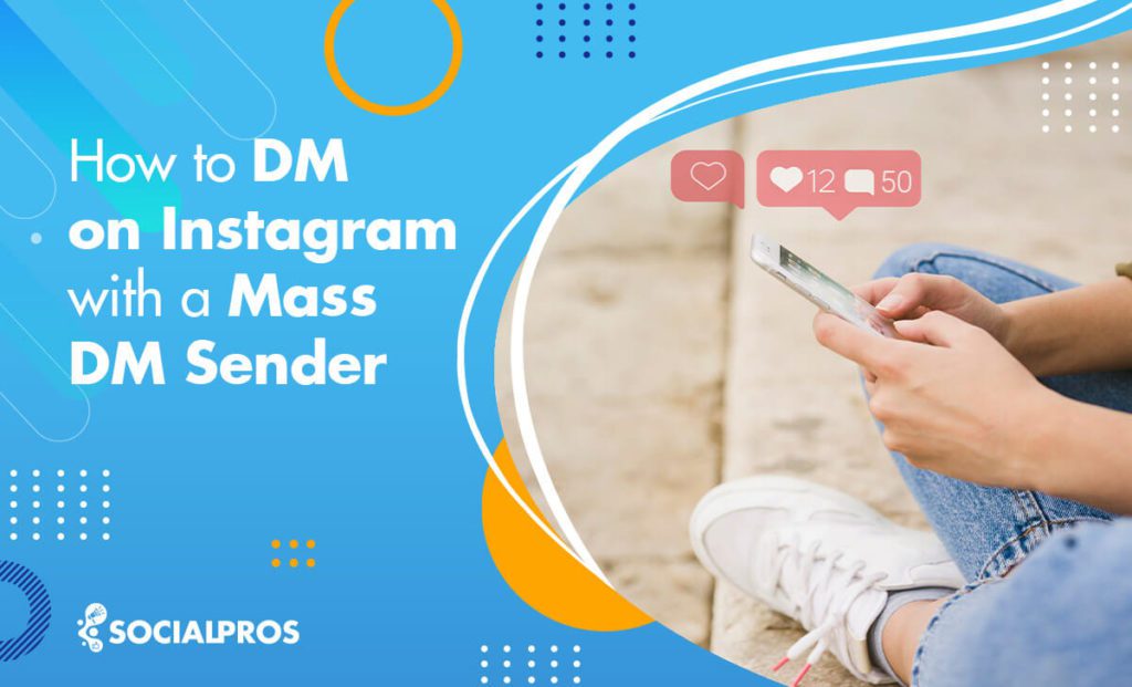 how-to-mass-dm-on-instagram-in-2024-in-app-solution-and-the-best-mass