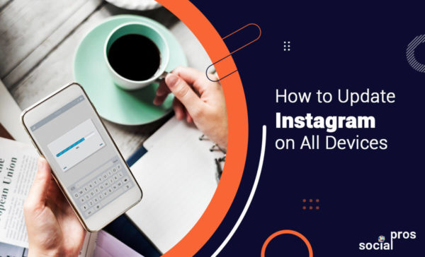 How To Update Instagram On All Devices: 2024 Step-By-Step Visual Guide ...