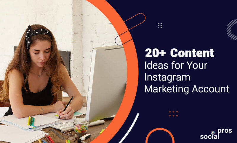 21 Content Ideas For Your Instagram Marketing Account