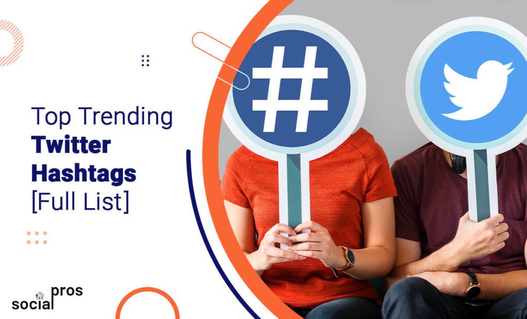100+ Trending Twitter Hashtags [Full List] Social Pros