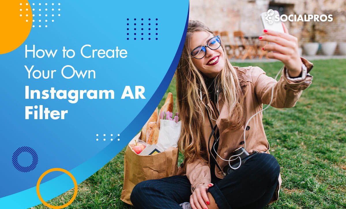 You are currently viewing How to Create Your Own Instagram AR Filter
