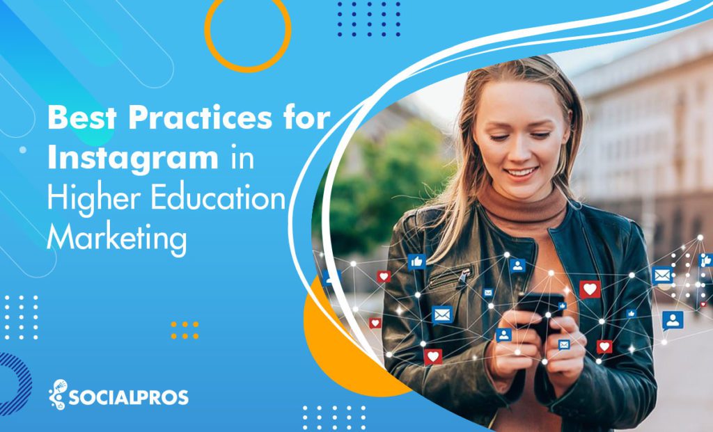 Read more about the article 7 Best Practices for Instagram in Higher Education Marketing