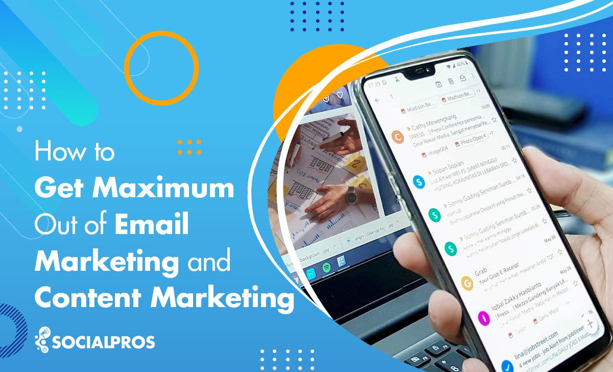 Get Maximum Out of Email Marketing and Content Marketing