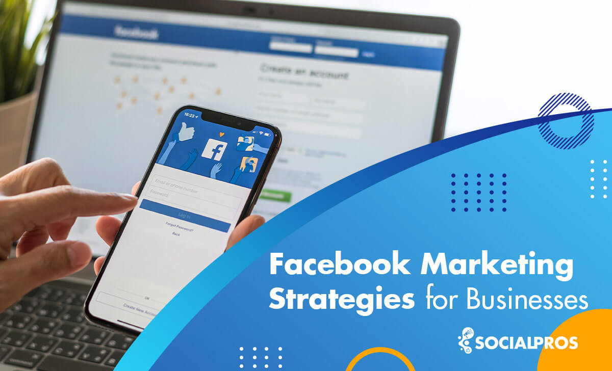 Top Facebook Marketing Strategies  in 2022