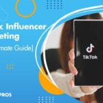 TikTok Influencer Marketing Guide + 6 steps to be a TikTok influencer