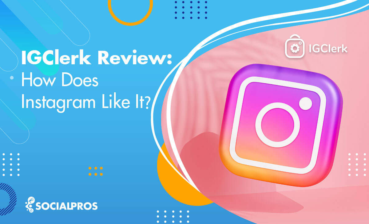 IG Clerk Review 2022: How Does Instagram Like It?