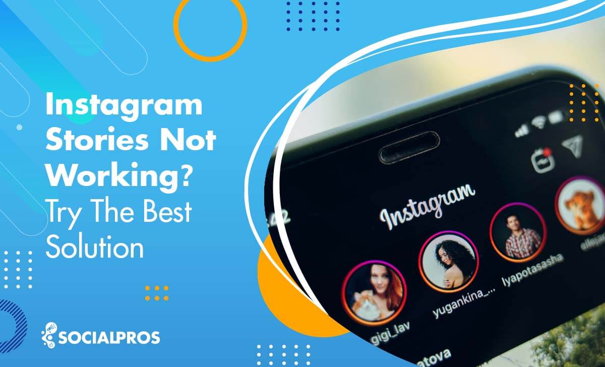 Read more about the article Instagram Stories Not Working 2023?       *Try These Easy & Quick Fixes*