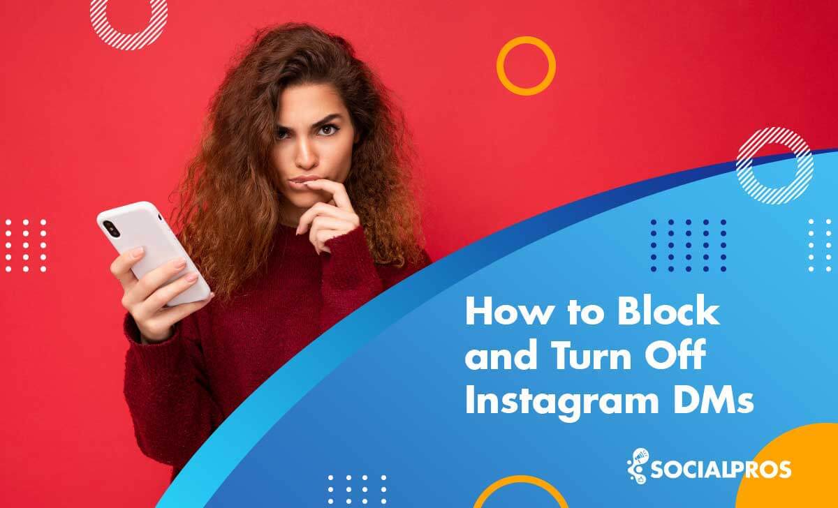 How to Block and Turn Off Instagram DMs