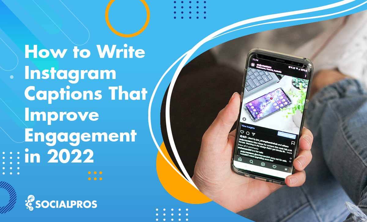 Read more about the article How to Write Instagram Captions That Improve Engagement in 2022￼