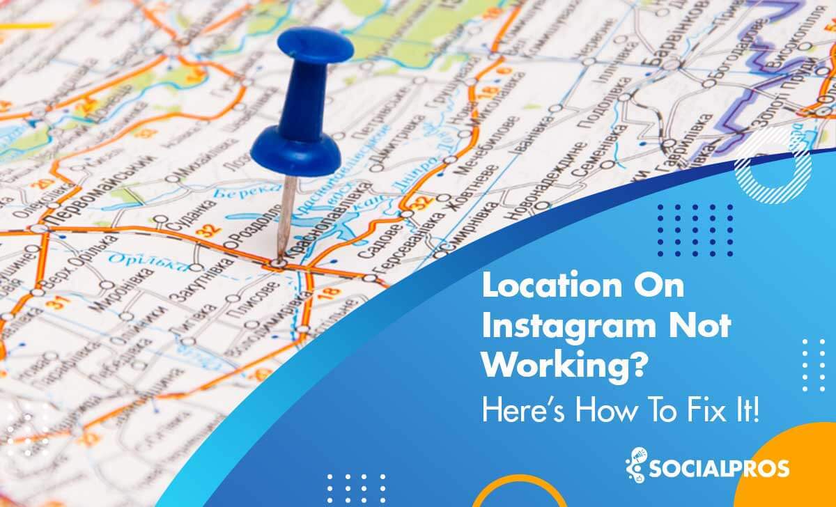 Location on Instagram Not Working