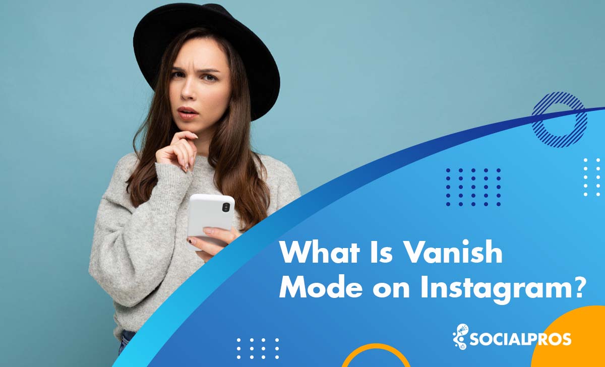 What is vanish mode on Instagram