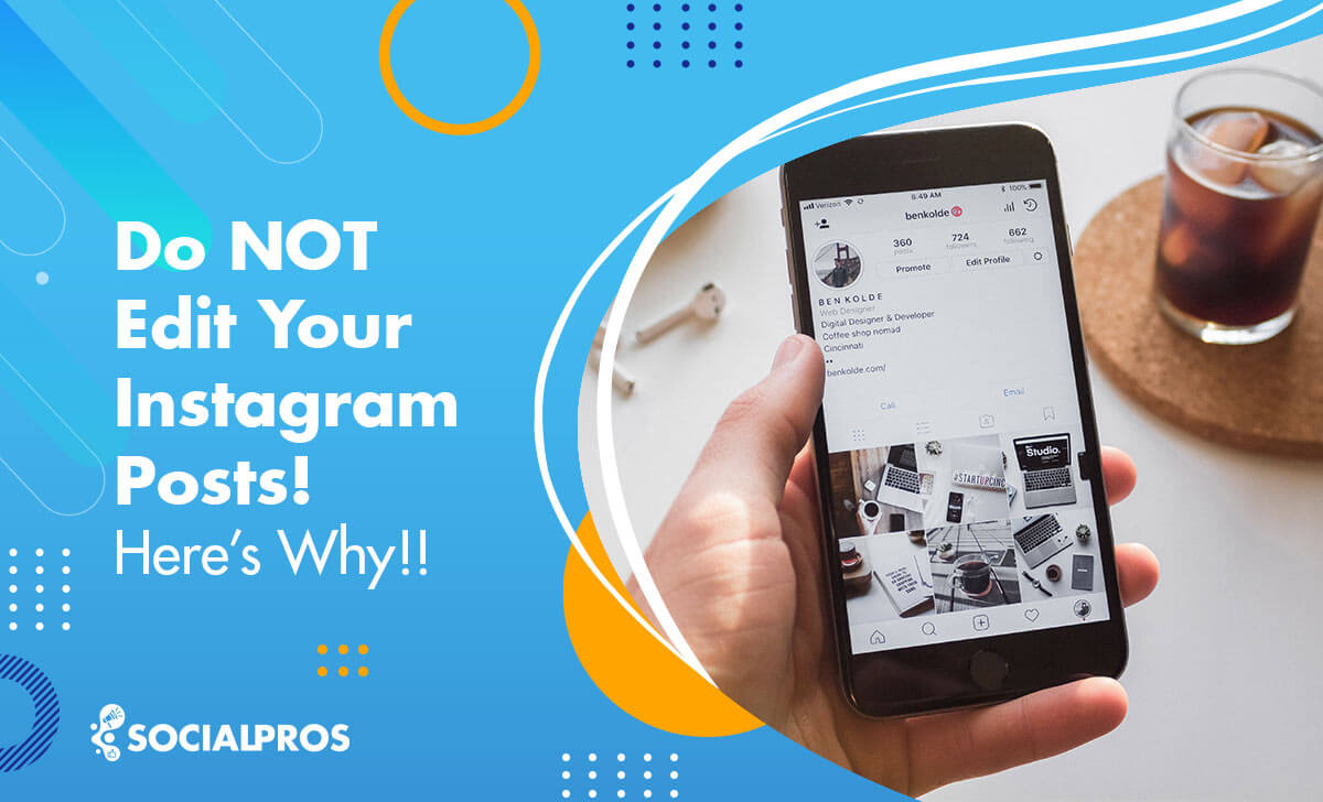 Read more about the article Do NOT Edit Your Instagram Posts; Here’s Why!! (New Tips- 2023)