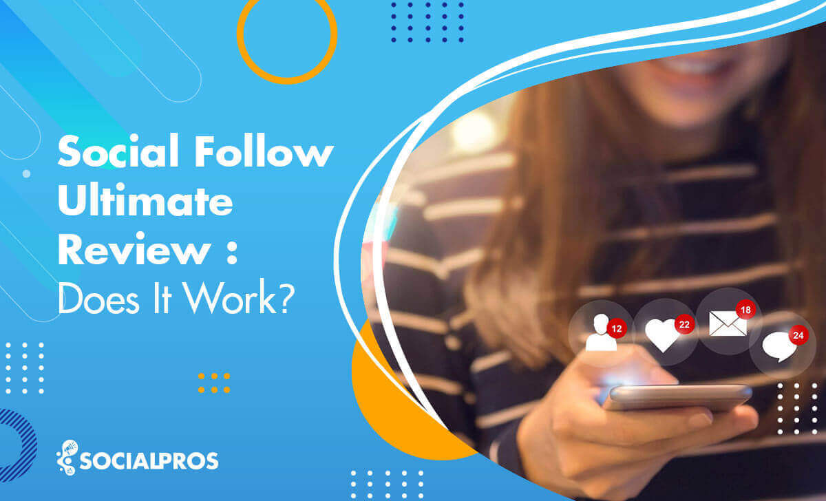 Read more about the article Social Follow Ultimate Review 2023: Does It Work?