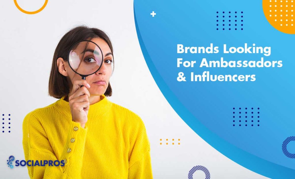 Top Brands Looking For Ambassadors and Influencers 2022(+ Best Examples