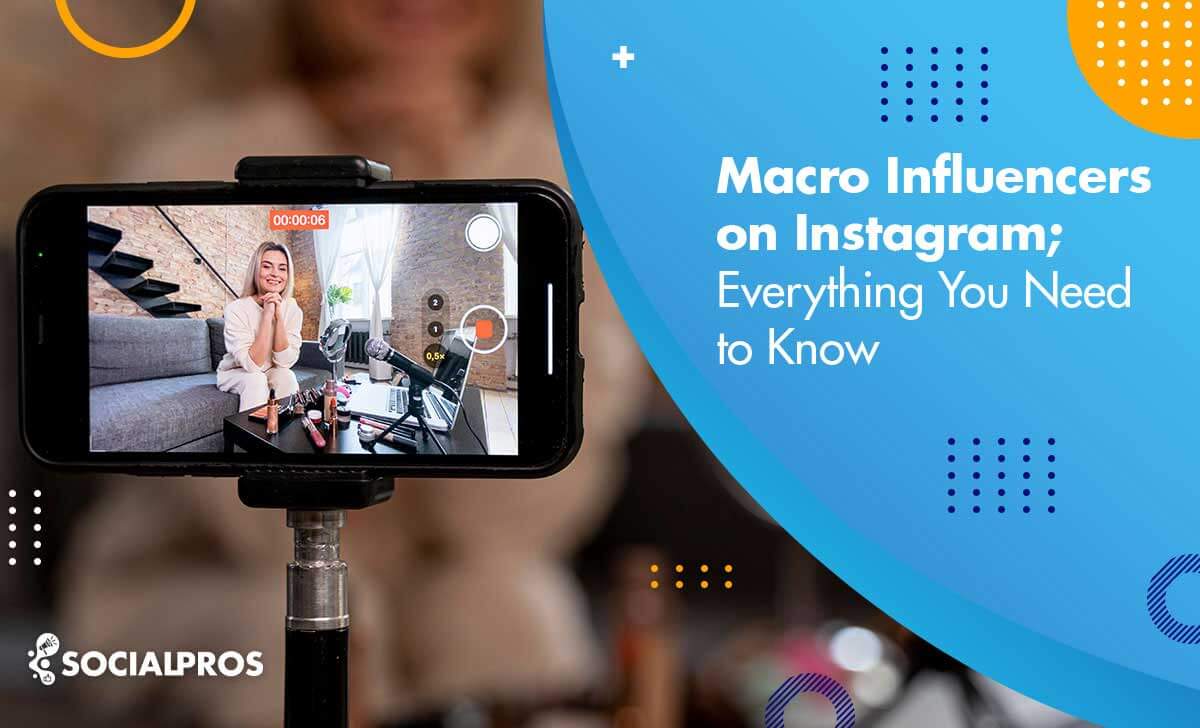 Read more about the article Macro Influencer 2022; Best Examples, Tips, Pros & Cons