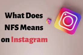 what does nfs mean on Instagram 