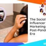 The Social Media Influencer Marketing in the Post-Pandemic Era: Opportunities and Challenges in 2023