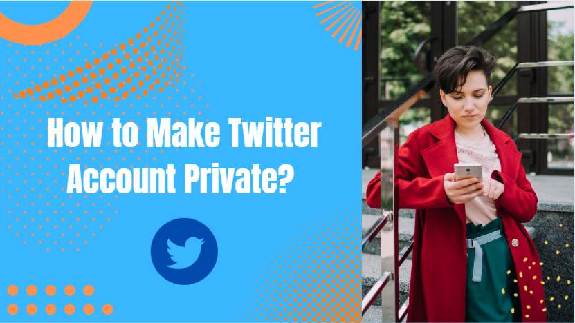 Read more about the article How to Make Twitter Account Private 2023: Comprehensive Guide
