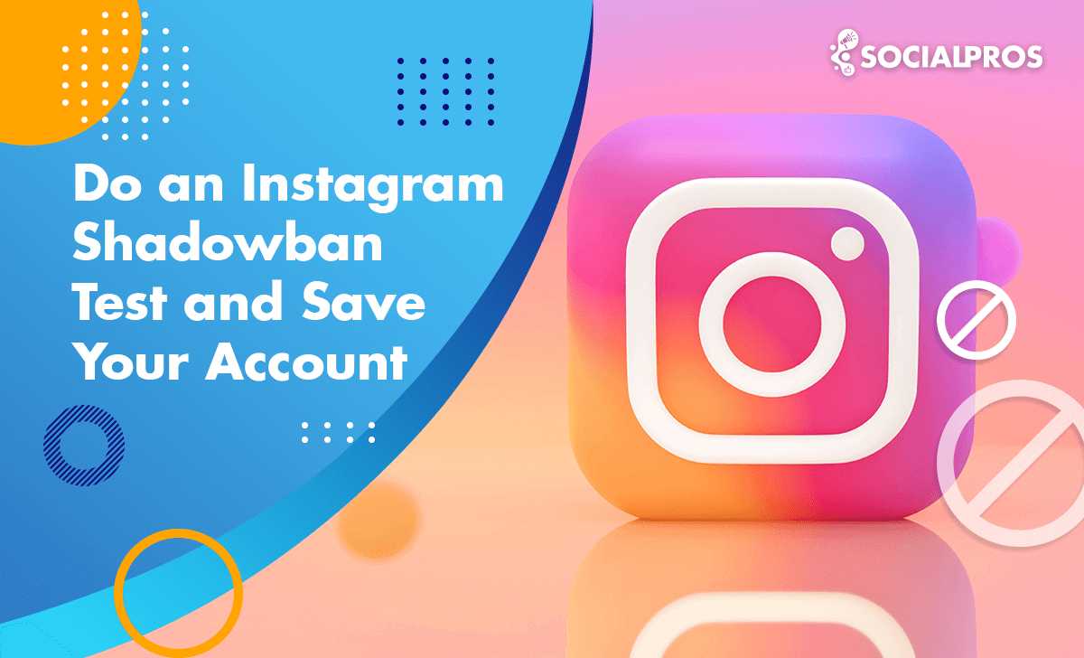 Do an Instagram Shadowban Test and Save Your Account