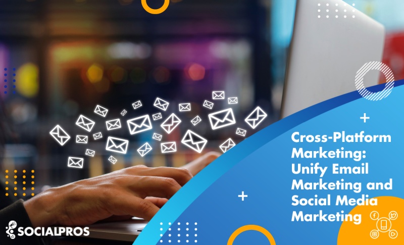 Cross platform marketing - email marketing and social media marketing