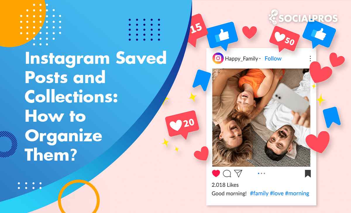 Instagram Saved Posts and Collections: How to Organize Them?