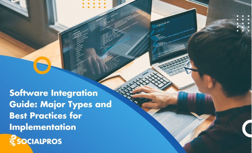 Read more about the article Software Integration Guide: Major Types & Best Practices for Implementation 2023