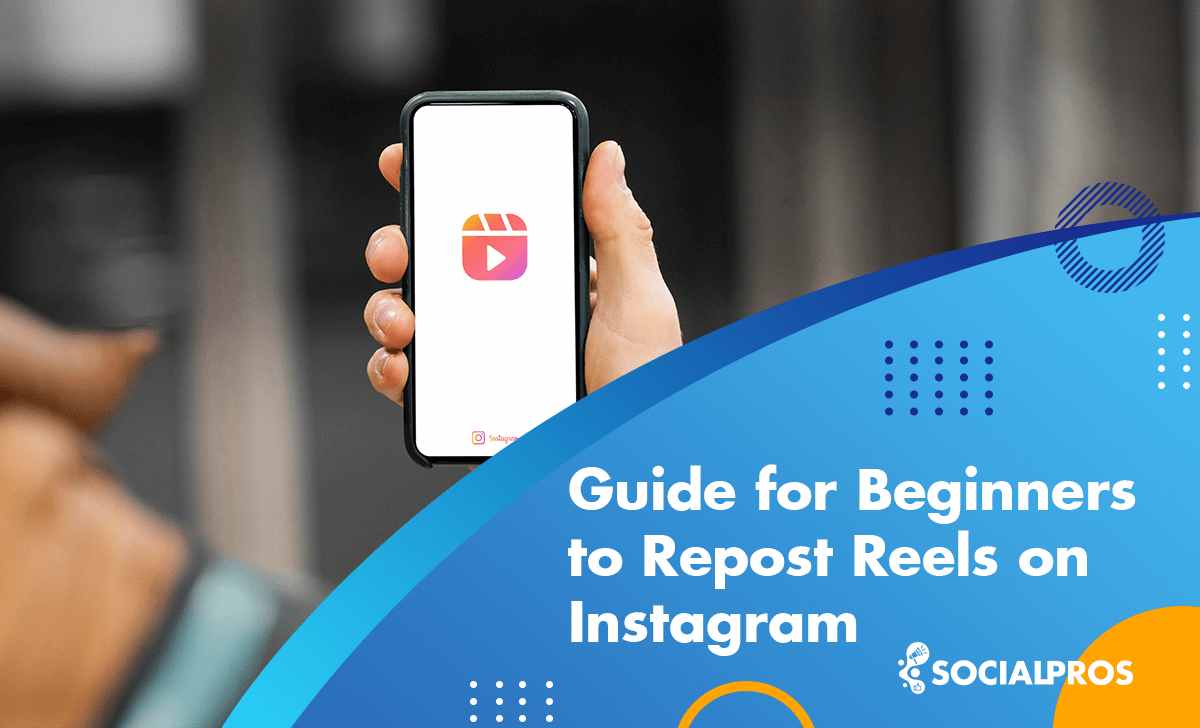 Guide for Beginners to Repost Reels on Instagram