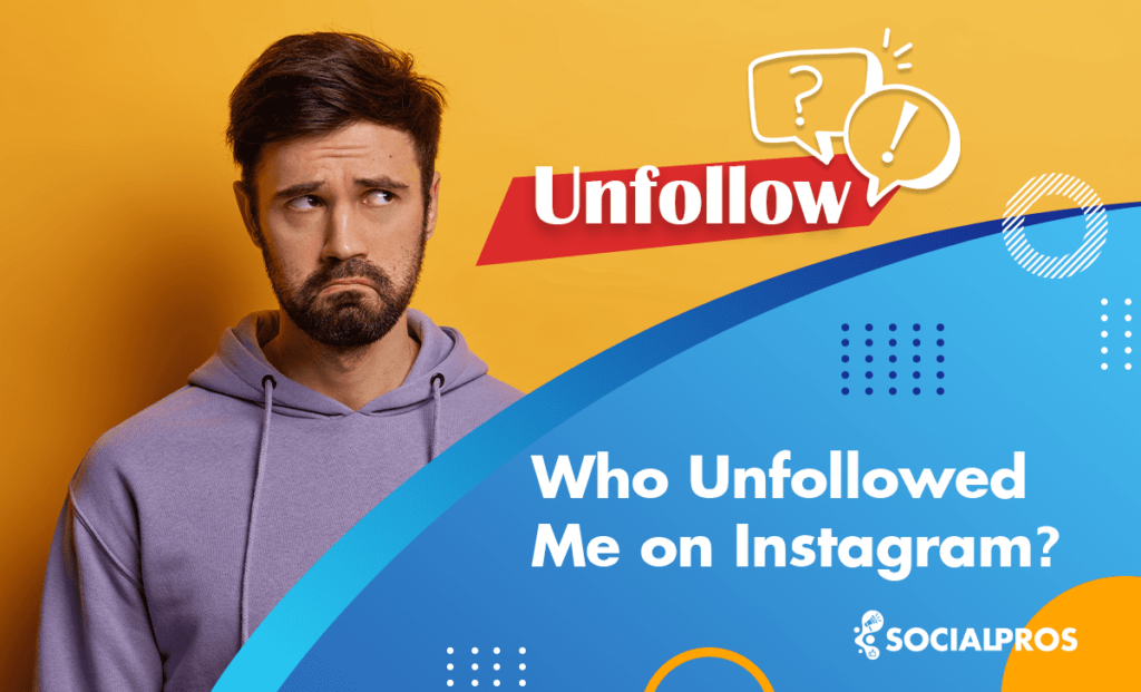 Check and See Who Unfollowed You on Instagram 2024 Social Pros