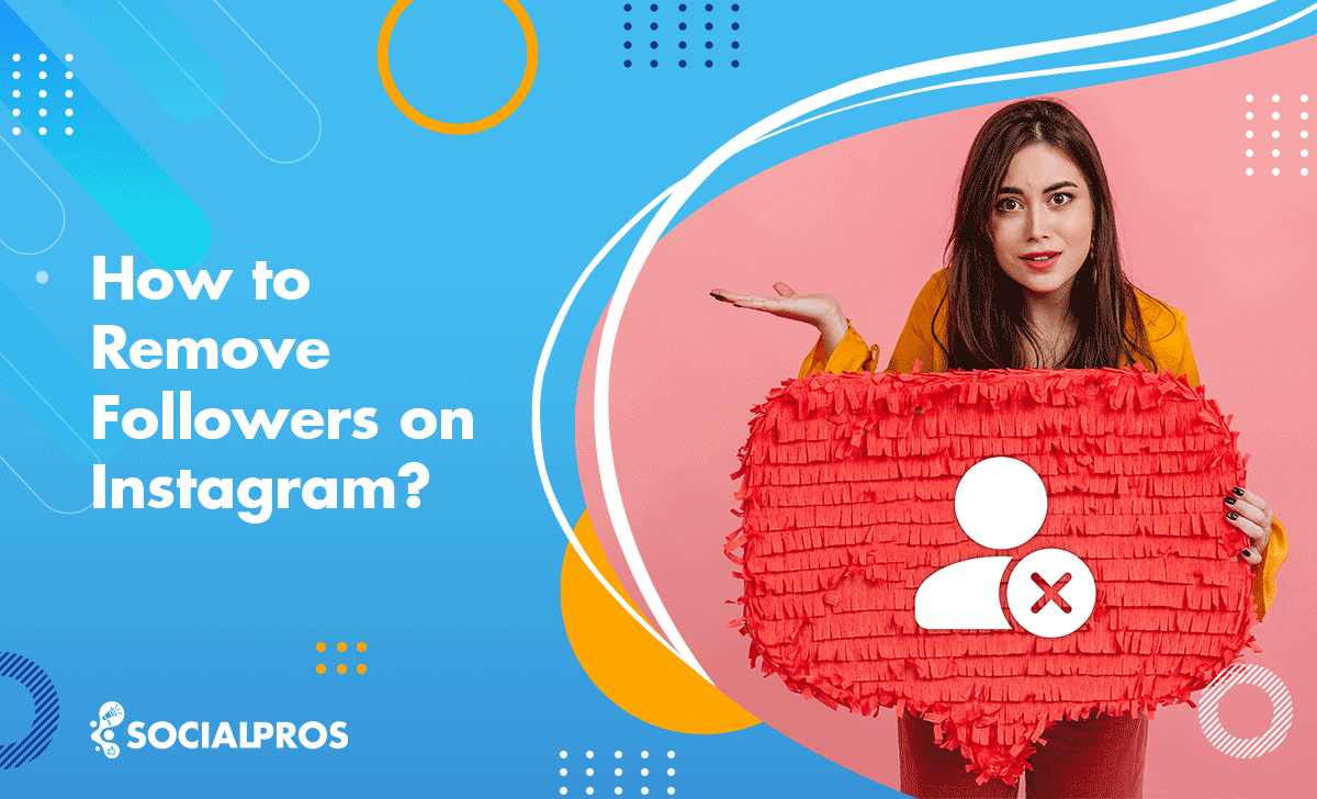 Read more about the article How to Remove Followers on Instagram [The Ultimate Guide to Removing Followers in 2023]