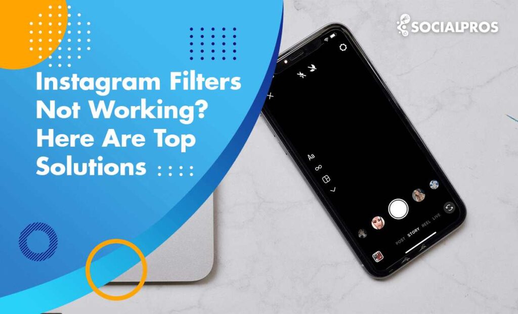 Instagram Filters Not Working 2023? Try These Easy & Quick Fixes