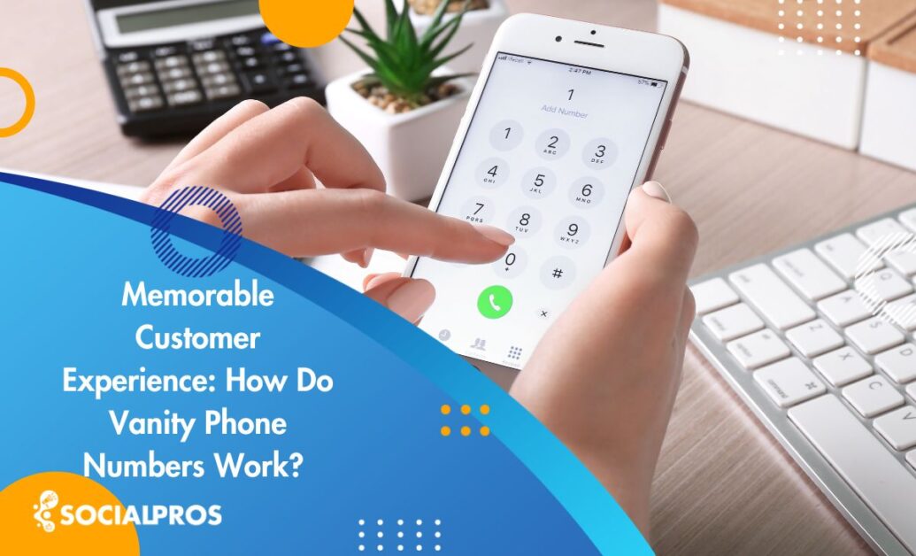 Memorable Customer Experience How Do Vanity Phone Numbers Work 2023 Guide
