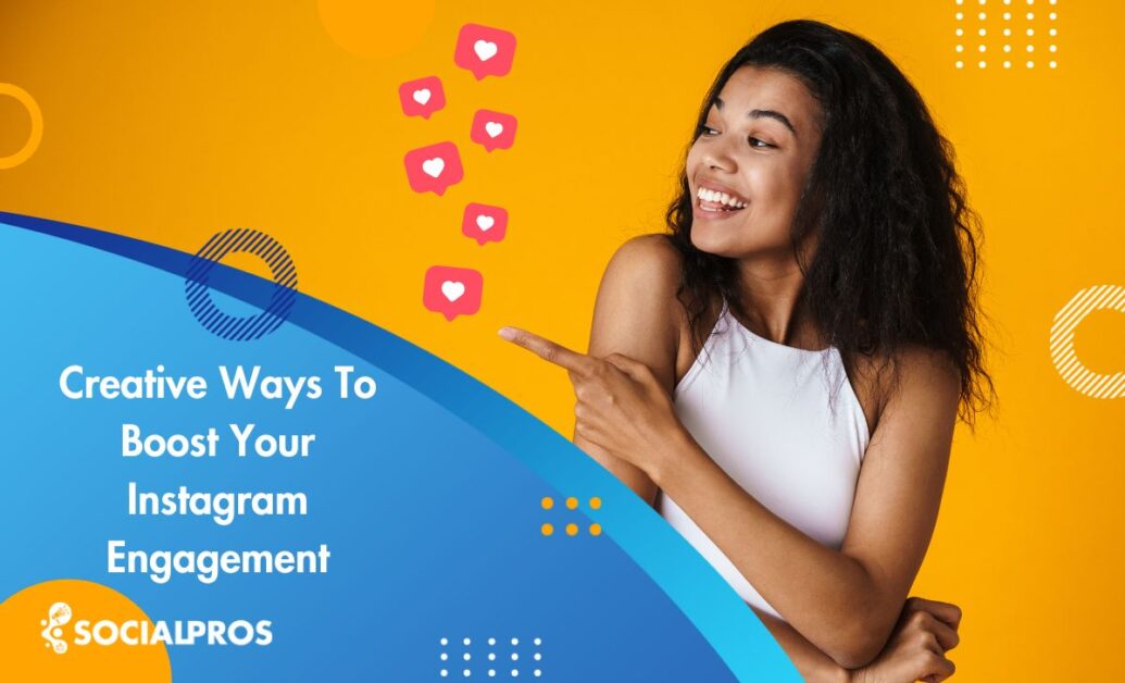 3 Creative Ways To Boost Your Instagram Engagement