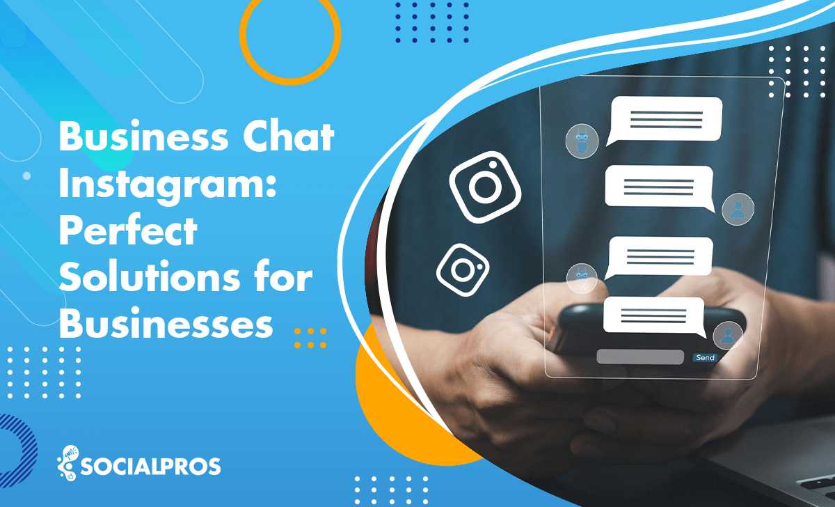 Read more about the article Business Chat Instagram 2023; Perfect Solutions for Businesses