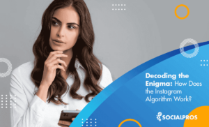 How Does the Instagram Algorithm Work? The Best 2024 Tips to Get Your