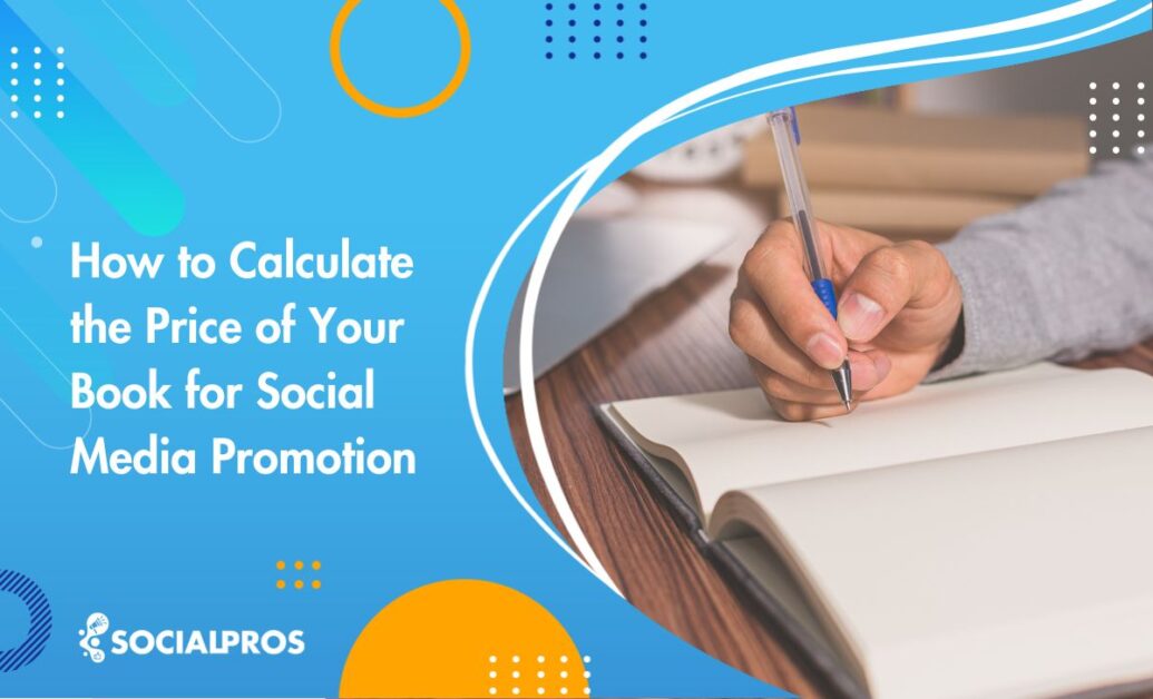 How to Calculate the Price of Your Book for Social Media Promotion 2023