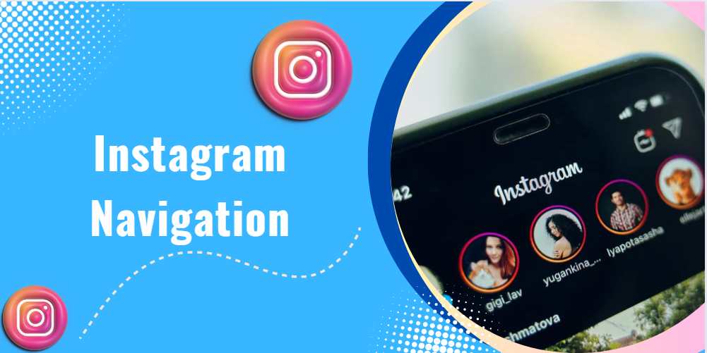 Read more about the article Instagram Navigation 2023; Comprehensive Guide to Mastering Instagram