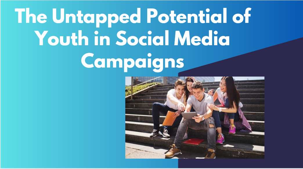 The Untapped Potential of Youth in Social Media Campaigns
