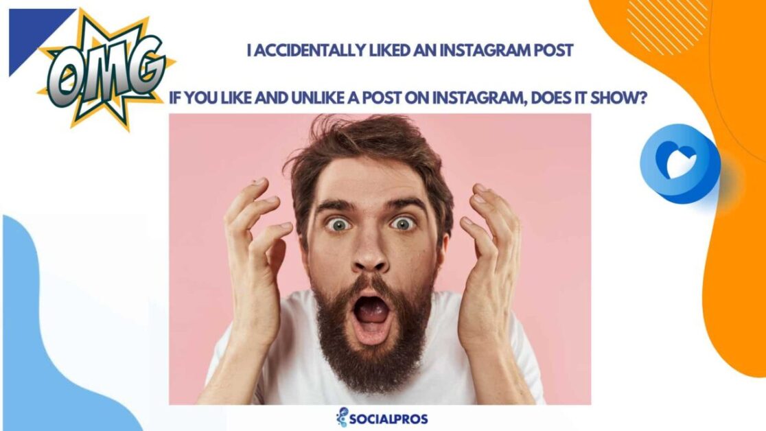 What Happens If You Accidentally Liked Instagram Post? [Your Complete